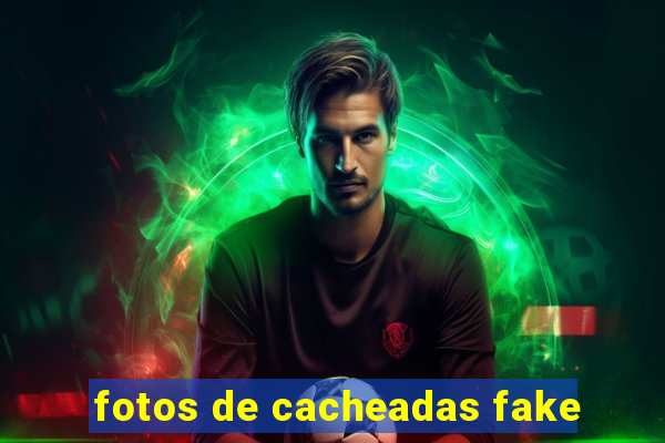 fotos de cacheadas fake